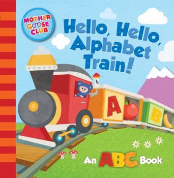 Board book Mother Goose Club: Hello, Hello, Alphabet Train Book