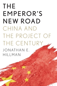 Hardcover The Emperor's New Road: China and the Project of the Century Book