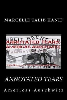 Paperback ANNOTATED TEARS: Americas Auschwitz: Creative Writing sessions at Californias Soledad and Folsom State Prisons Book