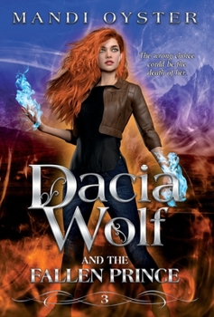 Hardcover Dacia Wolf & the Fallen Prince: A dark and magical coming of age fantasy novel Book
