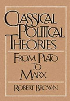 Paperback Classical Political Theories: From Plato to Marx Book