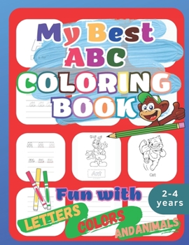 Paperback My Best ABC Coloring Book: Fun with, Letters, Colors, and Animals . Book