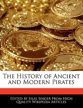 The History of Ancient and Modern Pirates