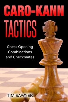 Paperback Caro-Kann Tactics: Chess Opening Combinations and Checkmates Book