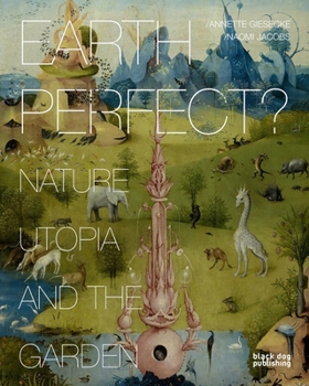 Paperback Earth Perfect?: Nature, Utopia and the Garden Book