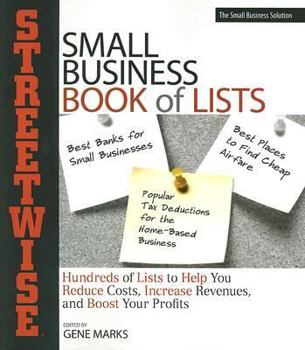 Streetwise Small Business Book of Lists: Hundreds of Lists to Help You Reduce Costs, Increase Revenues, and Boost Your Profits (Adams Streetwise Series)