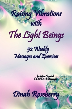 Paperback Raising Vibrations with The Light Beings: 52 Weekly Messages and Exercises Book