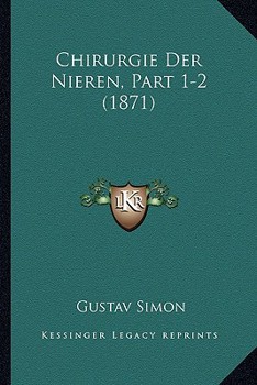 Paperback Chirurgie Der Nieren, Part 1-2 (1871) [German] Book
