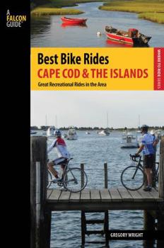 Paperback Best Bike Rides Cape Cod and the Islands: The Greatest Recreational Rides in the Area Book