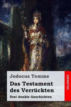 Paperback Das Testament des Verrückten: Drei dunkle Geschichten [German] Book