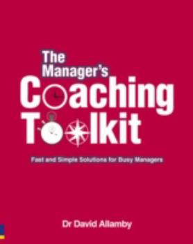 Paperback The Manager's Coaching Toolkit: Fast and Simple Solutions for Busy Managers Book