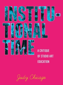 Hardcover Institutional Time: A Critique of Studio Art Education Book