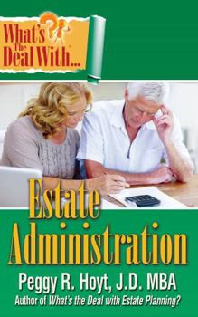 Paperback What's the Deal with Estate Administration? Book