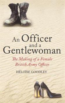Hardcover Officer and a Gentlewoman: The Making of a Female British Army Officer Book