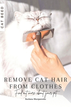 Paperback Remove cat hair from clothes: Find out more about your pet Book