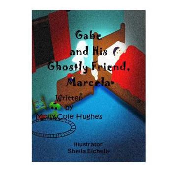 Paperback Gabe and His Ghostly Friend, Marcela Book
