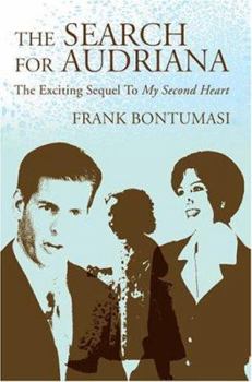 The Search for Audriana: The Exciting Sequel to My Second Heart