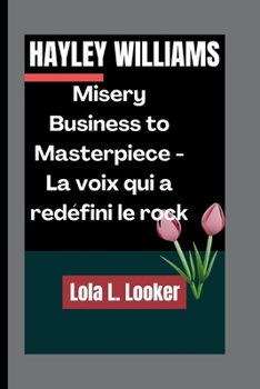 Paperback Hayley Williams: Misery Business to Masterpiece - La voix qui a redéfini le rock [French] Book
