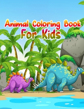 Animal Coloring Book For Kids: Cute Animals: Relaxing Coloring Book for Kids, Cute Horses, Birds, Owls, Elephants, Dogs, Cats, Turtles, Bears, Rabbits, Ages 2-4, 4-8, 8-12,