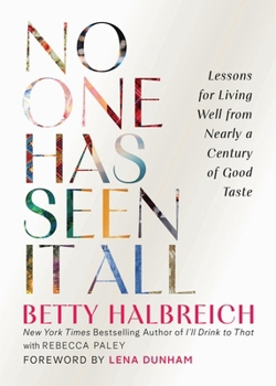 Hardcover No One Has Seen It All: Lessons for Living Well from Nearly a Century of Good Taste Book