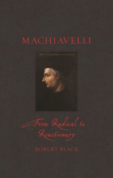 Hardcover Machiavelli: From Radical to Reactionary Book