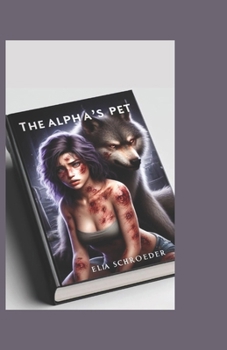 Paperback The Alpha's Pet: A Werewolf Story Book