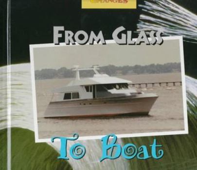 From Glass to Boat: A Photo Essay - Book  of the Changes