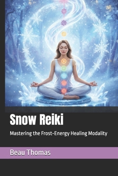Paperback Snow Reiki: Mastering the Frost-Energy Healing Modality Book