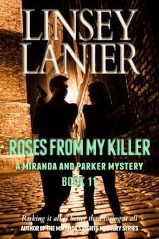 Roses from My Killer - Book #11 of the Miranda and Parker Mystery