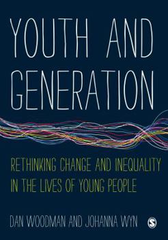 Paperback Youth and Generation: Rethinking Change and Inequality in the Lives of Young People Book