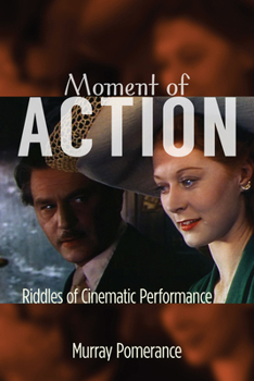Paperback Moment of Action: Riddles of Cinematic Performance Book