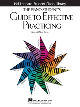 The Piano Student's Guide to Effective Practicing