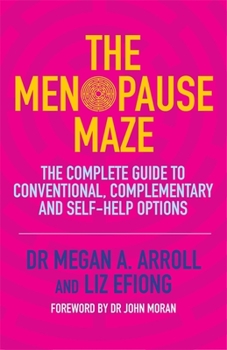 Paperback The Menopause Maze: The Complete Guide to Conventional, Complementary and Self-Help Options Book