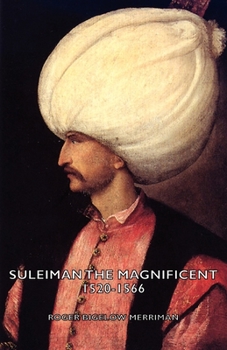 Hardcover Suleiman the Magnificent 1520-1566 Book