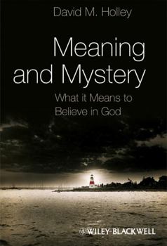 Paperback Meaning and Mystery: What It Means to Believe in God Book