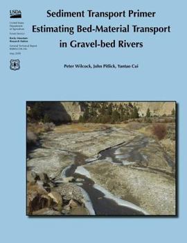 Paperback Sediment Transport Primer: Estimating Bed-Material Transport in Gravel-Bed Rivers Book