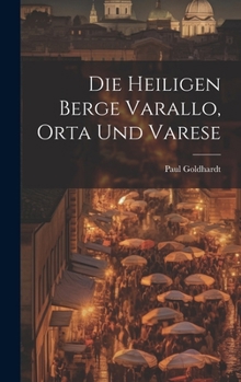 Hardcover Die Heiligen Berge Varallo, Orta Und Varese [German] Book