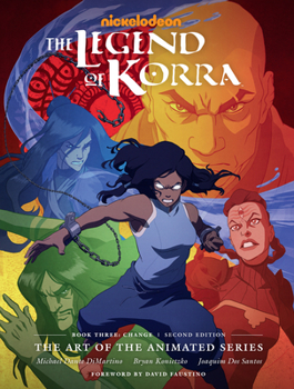 Hardcover The Legend of Korra: The Art of the Animated Series--Book Three: Change (Second Edition) Book