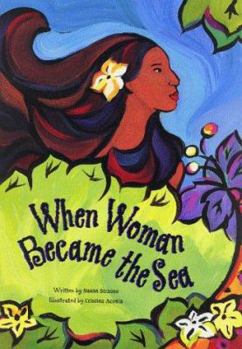 Hardcover When Woman Became the Sea: A Costa Rican Creation Myth Book