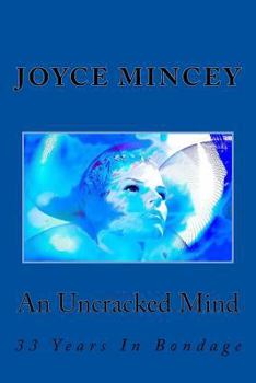 Paperback An Uncracked Mind: 33 Years In Bondage Book