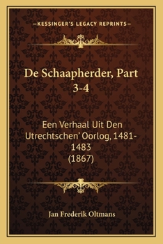Paperback De Schaapherder, Part 3-4: Een Verhaal Uit Den Utrechtschen' Oorlog, 1481-1483 (1867) [Dutch] Book