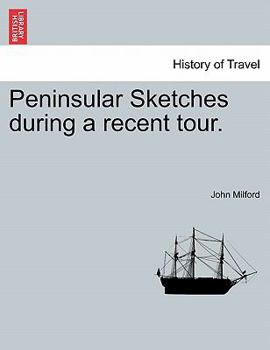 Paperback Peninsular Sketches During a Recent Tour. Book