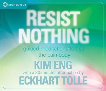 Audio CD Resist Nothing: Guided Meditations to Heal the Pain-Body Book