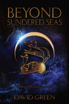 Beyond Sundered Seas - Book #3 of the Empire of Ruin
