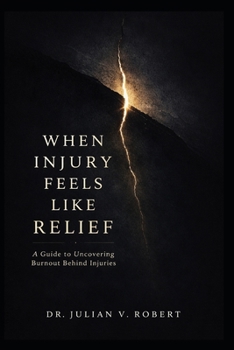 When Injury Feels Like Relief: A Guide to Uncovering Burnout Behind Injuries