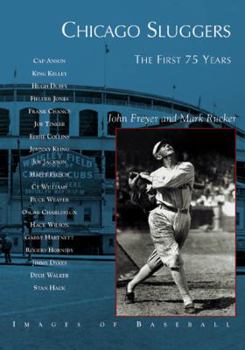 Paperback Chicago Sluggers: The First 75 Years Book