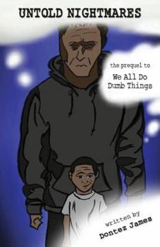 Paperback Untold Nightmares: The Prequal to We All Do Dumb Things Book