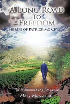 Paperback A Long Road to Freedom: The Life of Patrick MC Crystal Book