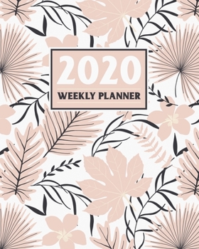 2020 Weekly Planner: Daily & Weekly 8x10 Organizer with Calendar Views and Inspirational Quotes | 2-Page Weekly Spreads | Pink Tropic Paradise Theme