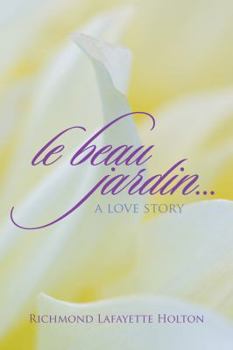 Paperback Le beau jardin...A Love Story Book